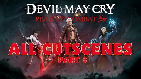 Devil May Cry: Peak of Combat All Cutscenes (Including all Enemy) | Part 3 ✔