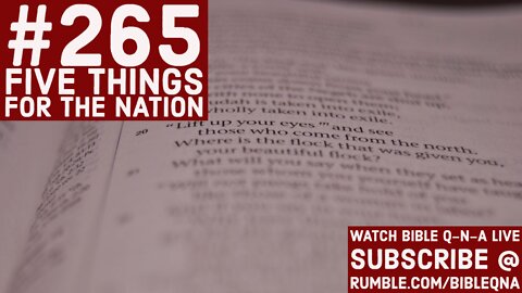 Bible Q-n-A 265: Five Things for the Nation