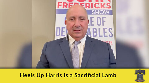 Heels Up Harris Is a Sacrificial Lamb