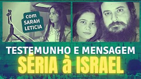 TESTEMUNHO E MENSAGEM PARA ISRAEL! com Sarah