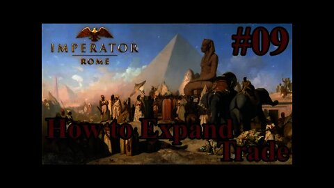 Imperator: Rome Ptolemaic Egypt 09 How to Expand Trade & Victory over Blemmia