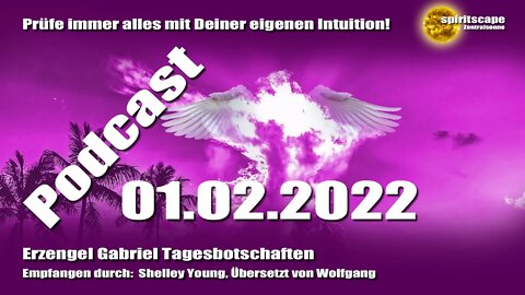 Erzengel Gabriel Tagesbotschaften - 01.02.2022 + Podcast