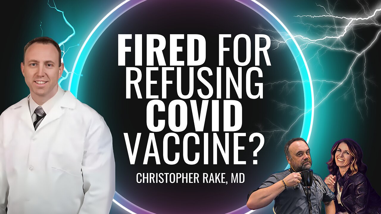 309: Dr. Rake on the Frontlines— Challenging COVID Vaccine Mandates and ...