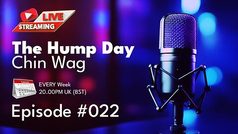 The Hump Day Chin Wag | Episode 022! #FYF