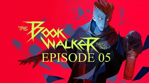 The Bookwalker: Thief of Tales | True Lies - Ep. 05