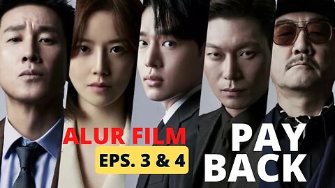 ALUR FILM DRAMA KOREA PAYBACK EPISODE 3 DAN 4