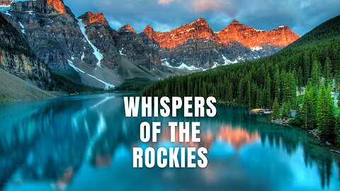 Whispers of the Rockies #cultural #urban #travelmusic #CanadianRockies, #NatureSong, #Mountains