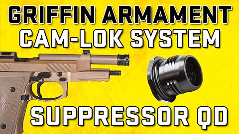 Suppressor Quick Detach System - Griffin CAM-LOK Tested On Beretta M9