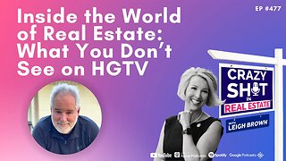 Inside the World of Real Estate: What You Don’t See on HGTV