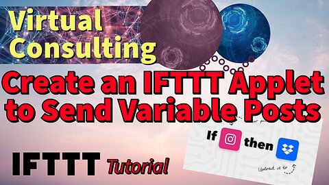 Create an IFTTT Applet to Send Variable Posts | IFTTT Tutorial