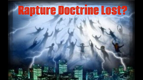 How Was Rapture Doctrine “Lost” Over the Centuries?