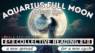 Full SuperMoon 🌕 in Aquarius 8/19/24 🃏🎴🀄️ Collective Reading (L🔴CALS EXCLUSIVE) [𝐏𝐑𝐄𝐕𝐈𝐄𝐖 𝐎𝐍𝐋𝐘]