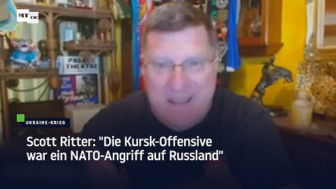 Scott Ritter: "Die Kursk-Offensive war ein NATO-Angriff auf Russland"