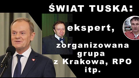 Z. Kękuś PPP 527 Światek D.Tuska: prof. UG P.Uziębło, zorganizowana grupa z Krakowa, RPO M.Wiącek