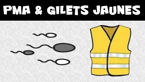 PMA & Gilets Jaunes (13 sep. 2019)