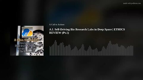 A.I. Self-Driving Bio Research Labs in Deep Space | ETHICS REVIEW (Pt.1)