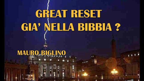 MAURO BIGLINO - GRANDE RESET GIA' NELLA BIBBIA ?