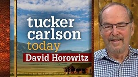 David Horowitz | Tucker Carlson Today (Full episode)