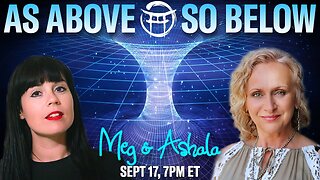 🌅 AS ABOVE, SO BELOW with MEG & ASHALA - SEPT 17