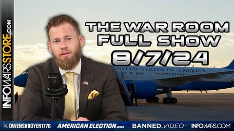 War Room With Owen Shroyer WEDNESDAY FULL SHOW 8/7/24