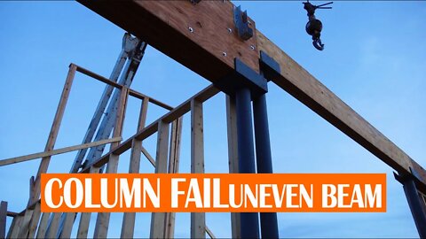 DIY HOME BUILD EP. 026 - COLUMN FAILURE: UNEVEN BEAM