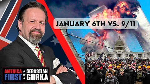 January 6th vs. 9/11. Sebastian Gorka on AMERICA First