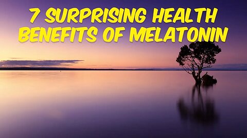 Discovering the Hidden Gems 7 Surprising Health Benefits of Melatonin