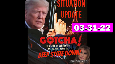 SITUATION UPDATE 03/31/2022 - PATRIOT MOVEMENT