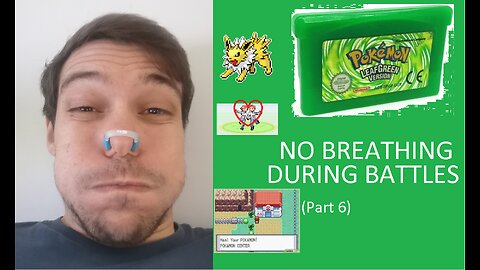 BREATHLESS BATTLES RUN (Part6) - POKEMON LEAFGREEN (NO SPEED-UPS) (ANIMATIONS ON)