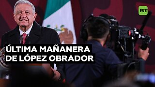 Última mañanera de López Obrador, quien cautivó a los mexicanos con frases icónicas