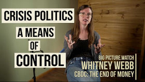 Crisis Politics A Means Of Control|Whitney Webb|Big Picture