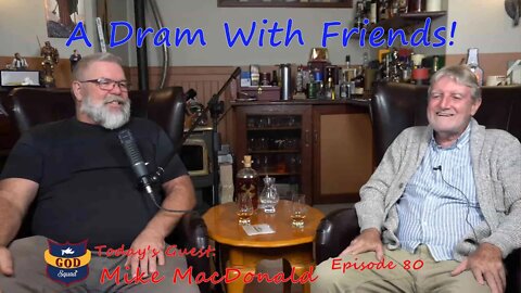 A Dram with Mike MacDonald Take 2