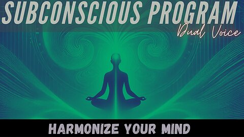 Harmonize Your Mind - Subconscious Program