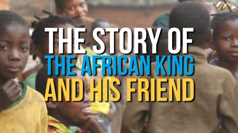 The Story of the African King and His Friend