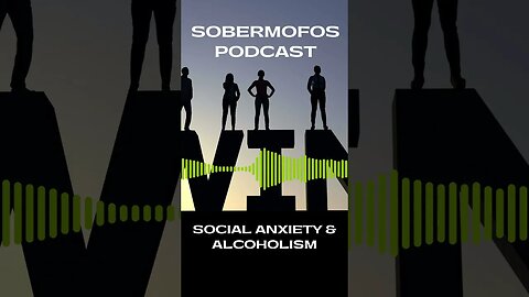 Social anxiety, alcoholism, and feeling like an alien