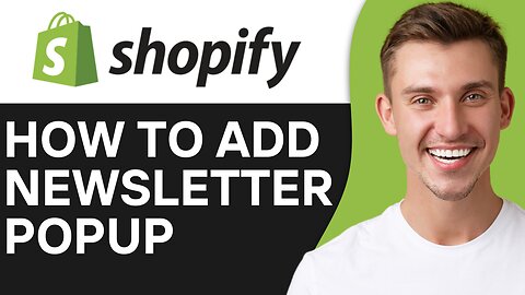 HOW TO ADD NEWSLETTER POPUP IN SHOPIFY