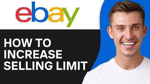 HOW TO INCREASE SELLING LIMIT ON EBAY