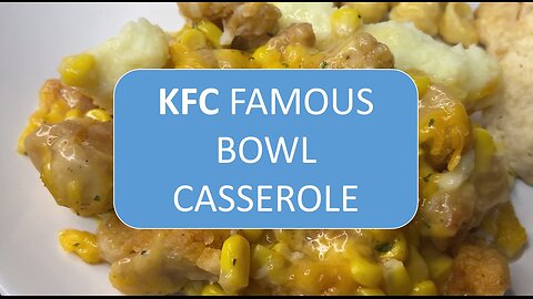 KFC Famous Bowl Casserole | Family Friendly Meal, QUICK and EASY!