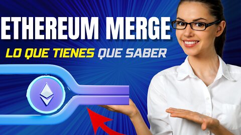 ❇️¿Sabes lo Que es el Ethereum MERGE?- TE LO EXPLICO 👇