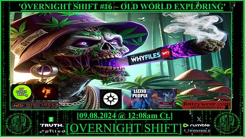 "OVERNIGHT SHIFT #16" - 'OLD WORLD EXPLORING'