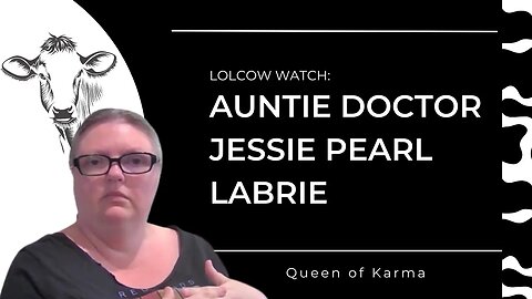 LOLCOW WATCH : AUNTIE JESSIE PEARL LABRIE THE CRIMINAL