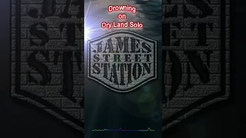 EJ James - James St Station - Drowning on Dry Land Solo #shorts