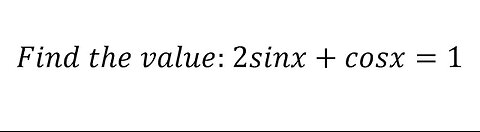 Solve: 2sinx+cosx=1 - Trigonometric Equation and How to solve in step-by-step