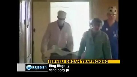 Israel busted internationally for illegally harvesting organs over the decades