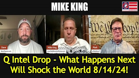 Mike King: Q Intel Drop - What Happens Next Will Shock the World!