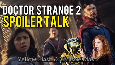 Doctor Strange 2 SPOILER TALK! Multiverse of Madness! Scarlet Witch! YellowFlash & Chrissie Mayr