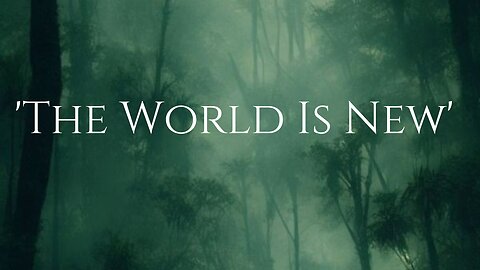 'The World Is New'