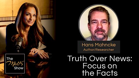 Mel K & Hans Mahncke | Truth Over News: Focus on the Facts | 9-5-24