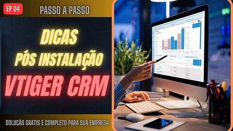 DICAS PÓS INSTALAÇÃO DO SEU SISTEMA - [VtigerCRM Gratis] - Passo a Passo💻. EPS04