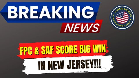 BREAKING NEWS: FPC & SAF Score BIG WIN in New Jersey!!